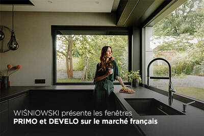WIŚNIOWSKI présente les fenêtres PRIMO et DEVELO sur le marché français